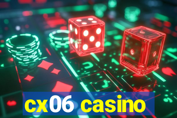 cx06 casino